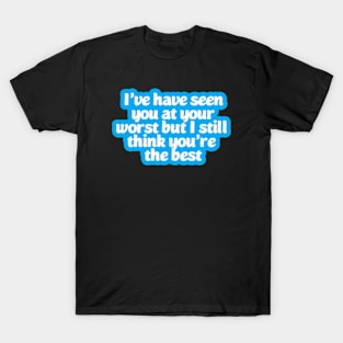 You are not worst T-Shirt